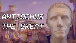 Antiochus the Great  Seleucid History XIII [upl. by Shelby554]