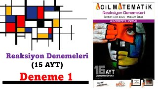 ACİL MATEMATİK Reaksiyon Denemeleri 15 AYT Deneme 1 Video Çözümleri [upl. by Thanasi]