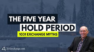 1031 Exchange Myths  the 5 Year Hold Period [upl. by Ynnhoj]