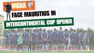 432 India face Mauritius in IntercontinentalCup opener CandidFootballConversations [upl. by Atteras]