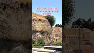 Calvary or Golgotha Where Jesus Crucified Skull Hill oldcityjerusalem jerusalem israeltour [upl. by Bing]