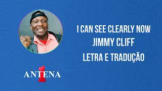 Antena 1  Jimmy Cliff  I Can See Clearly Now  Letra e Tradução [upl. by Oilisab]