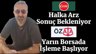 cemzy Cem Zeytin Halka Arz Sonuçları Bekleniyor ozatd Özata Denizcilik Yarın İşleme Başlıyor [upl. by Nevs]