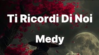 Medy  Ti Ricordi Di Noi TestoLyrics [upl. by Buchheim]