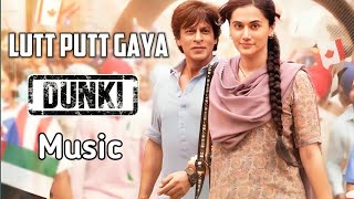 Lutt Putt Gaya Song ll Dunki Movie Full Hd Song Best Song Sahrukh Khan ll [upl. by Peck]