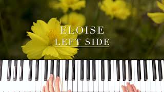 Eloise  Left Side  Piano Cover [upl. by Eniamaj]