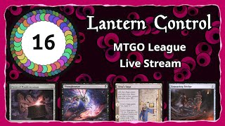 Lantern Control Stream 16 — Modern League on Magic the Gathering Online [upl. by Hodgson]