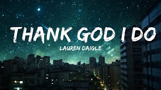 Lauren Daigle  Thank God I Do Lyrics  30mins Trending Music [upl. by Yemorej]