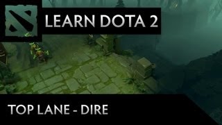 Learn Dota 2  Top Lane Dire [upl. by Tedder205]