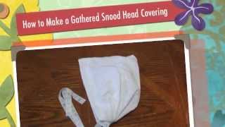 How to Make a Gathered Snood Head Covering [upl. by Greyson66]