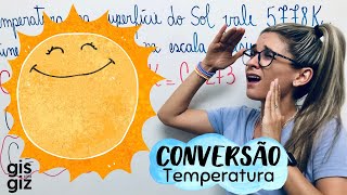 CONVERSÃO DE TEMPERATURA  ESCALAS CELSIUS E KELVIN  Prof Gis 08 [upl. by Cordi]