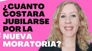 🔴 Nueva Moratoria Previsional 🔴 ¿Cuánto Costará el Plan de Pago ´´🤔❓ [upl. by Desmond72]