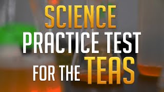 Science Practice Test for the TEAS exam [upl. by Stanislas]