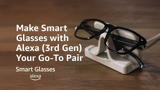 Make Smart Glasses with Alexa Your GoTo Pair [upl. by Trey699]