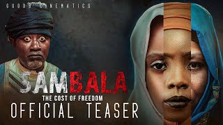 Sambala The Cost of Freedom Official Teaser  GUODB Cinematics  2024 Trending Nigerian Movies [upl. by Quince]