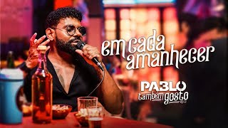 Pablo  Em cada amanhecer Eu também gosto EP 01 [upl. by Siulegroj]