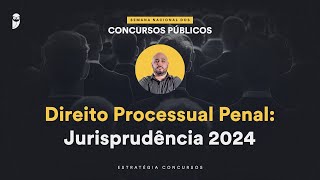 Direito Processual Penal Jurisprudência 2024  Semana Nacional EC 24 [upl. by Eilyab916]