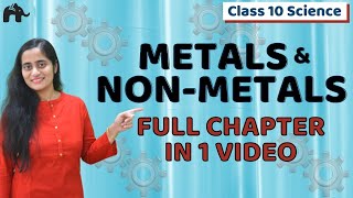 Metals and Non metals Class 10 Science Chemistry  One Shot  NCERT Chapter 3 [upl. by Nade]