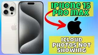 Fix iCloud Photos Not Showing on iPhone 15 Pro Max  iCloud Photos Not Syncing [upl. by Atirehc]