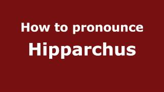 How to Pronounce Hipparchus  PronounceNamescom [upl. by Didier]