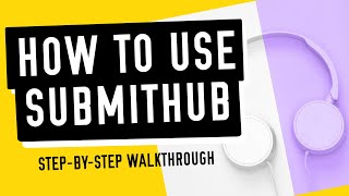 How to Use Submithub  A stepbystep walkthrough for DIY musicians and Record Labels 2023 [upl. by Balf]