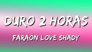 Duro 2 horas  Faraón Love Shady Letra\Lyrics [upl. by Allare]