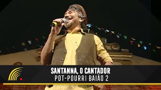 Santanna O Cantador  Bote Tempo  A Cura  Xote Da Saudade  O Que É O Amor  Forró Popular [upl. by Nomad]