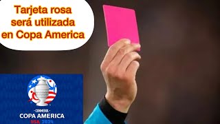 Tarjeta Rosa será utilizada en la Copa America ¿una sustitución más [upl. by Ytirev438]