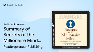 Summary of Secrets of the Millionaire Mind… by Readtrepreneur Publishing · Audiobook preview [upl. by Amadus749]