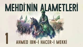 Mehdinin Alametleri  Ahmed İbni Haceri Mekki  Sesli Kitap  1 Bölüm [upl. by Nuris]