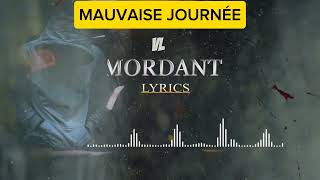 vL mordant  MAUVAISE JOURNÉE PAROLES mp4 [upl. by Perren]