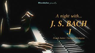 Discobolus presents A night with Bach I classical music French Suites [upl. by Regine]