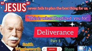 Smith Wigglesworths sermon  quotDeliverancequot [upl. by Siuraj]