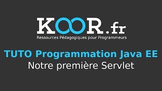 TUTO JAVA EE  Notre première Servlet [upl. by Karlotte834]