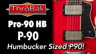 Humbucker Sized P90 with Vintage Tone  ThroBak Pro90 HB P90 Guitar Pickups [upl. by Juliano]