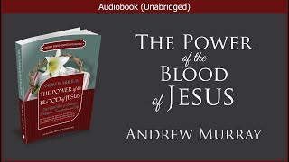 The Power of the Blood  Andrew Murray  Free Christian Audiobook [upl. by Harbed579]