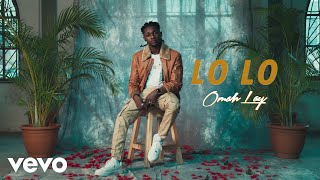 Omah Lay  Lo Lo Official Video [upl. by Neerehs872]