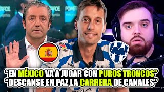 ¡ESPANTADOS ASÍ HABLA LA PRENSA ESPAÑOLA del FICHAJE de Canales con Rayados [upl. by Dnomyar]