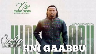 Caalaa DaggafaaquotHIN GAABBUquotNew Ethiopian Oromo Music 2023Official Video [upl. by Annoerb]