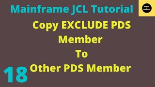 Copy EXCLUDE PDS Members To Other PDS  Mainframe JCL Tutorial  Part 18 [upl. by Byler919]