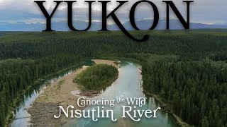 Yukon  Canoeing The Wild Nisutlin River [upl. by Jacobine81]