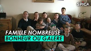 Familles nombreuses  vrai bonheur ou vraie galère [upl. by Darelle]