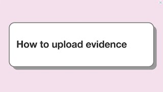 How to upload evidence [upl. by Nicolle]