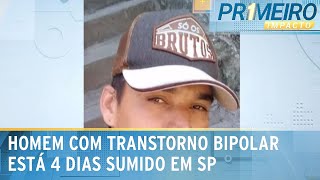 Homem com bipolaridade está desaparecido após fugir de GCM em SP  Primeiro Impacto 300124 [upl. by Nueormahc]