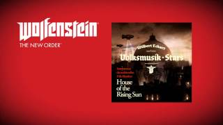 Wolfenstein The New Order Soundtrack Wilbert Eckart amp Volksmusik Stars  House of the Rising Sun [upl. by Hna]