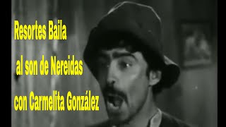 Resortes Baila al son de Nereidas con Carmelita González en la película Barrio Bajo [upl. by Drolyag231]