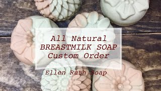 Making All Natural Cold Process BREASTMILK SOAP Custom Order Ellen Ruth Soap [upl. by Iznik]