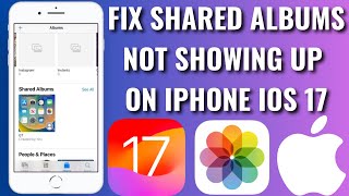 How To Fix Shared Albums Not Showing Up On iPhone iOs 1617 [upl. by Steffen]