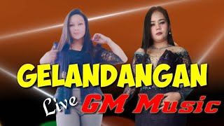 GELANDANGAN LIVE GM MUSIC [upl. by Halvaard]