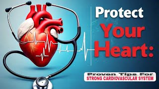 PROTECT YOUR HEART Proven Tips For Strong Heart DO NOT MISS THIS [upl. by Eilrebmik647]